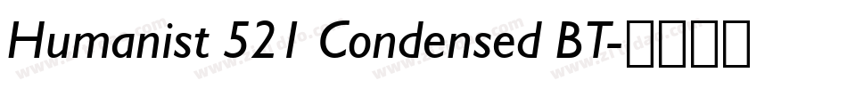 Humanist 521 Condensed BT字体转换